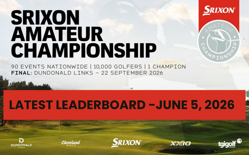 Srixon Amateur Championship 2026 Leaderboard - June 5